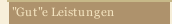 "Gut"e Leistungen